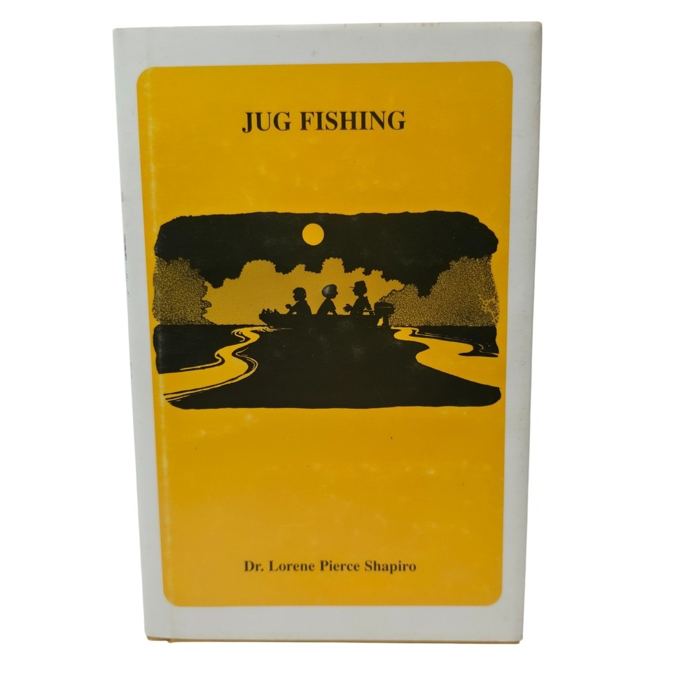 Jug Fishing by Dr. Lorene Pierce Shapiro Signed First Edition Book
